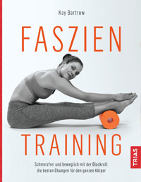 Faszientraining - Kay Bartrow - E-Book