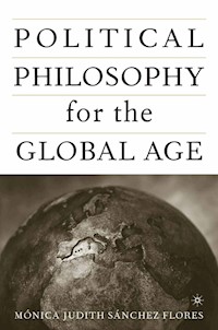 Political Philosophy for the Global Age - M. Sanchez-Flores - E-Book