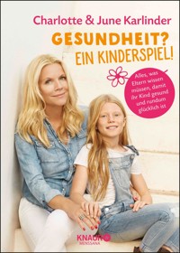 Gesundheit? Ein Kinderspiel! - Charlotte Karlinder - E-Book