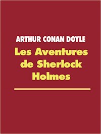 Les Aventures de Sherlock Holmes - ARTHUR CONAN DOYLE - E-Book