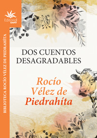 Dos cuentos desagradables - Rocío Vélez de Piedrahíta - E-Book