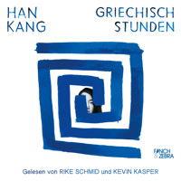 Griechischstunden (Ungekürzt) - Kang Han - Hörbuch