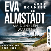 Am dunklen Wasser - Akte Nordsee, Teil 1 (Ungekürzt) - Eva Almstädt - Hörbuch