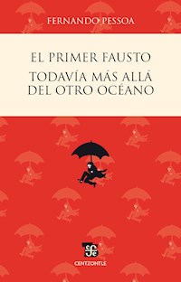 El primer Fausto / Todavía más allá del otro océano - Fernando Pessoa - E-Book
