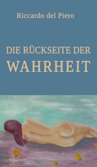 Die Rückseite der Wahrheit - Riccardo del Piero - E-Book
