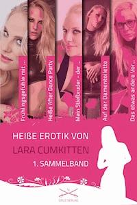 Heiße Erotik von Lara CumKitten - 1. Sammelband - Lara CumKitten - E-Book