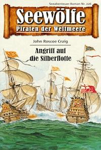 Seewölfe - Piraten der Weltmeere 226 - John Roscoe Craig - E-Book