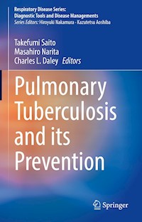 Pulmonary Tuberculosis and Its Prevention -  - E-Book