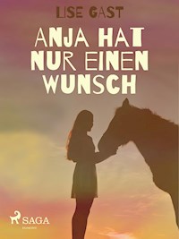 Anja hat nur einen Wunsch - Lise Gast - E-Book