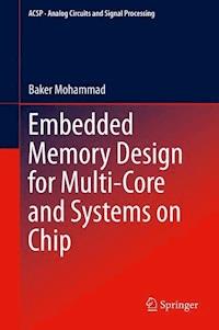 Embedded Memory Design for Multi-Core and Systems on Chip - Baker Mohammad - E-Book