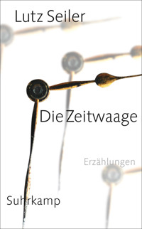 Die Zeitwaage - Lutz Seiler - E-Book