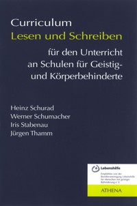 Curriculum Lesen und Schreiben für den Unterricht an Schulen für Geistig- und Körperbehinderte - Heinz Schurad - E-Book