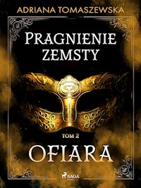 Pragnienie zemsty II. Ofiara - Adriana Tomaszewska - E-Book