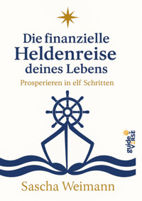 Die finanzielle Heldenreise des Lebens - Sascha Weimann - E-Book
