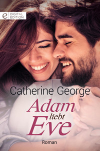 Adam liebt Eve - CATHERINE GEORGE - E-Book