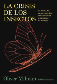 La crisis de los insectos - Oliver Milman - E-Book