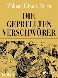 Die geprellten Verschwörer - W. E. Norris - E-Book