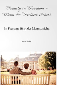 Im Paartanz führt der Mann... nicht. - Marius Wrobel - E-Book