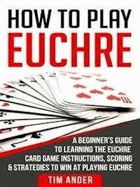 How To Play Euchre - Tim Ander - E-Book