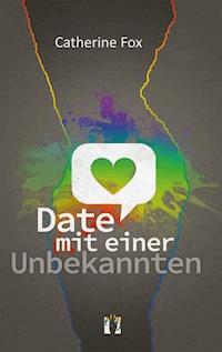 Date mit einer Unbekannten - Catherine Fox - E-Book