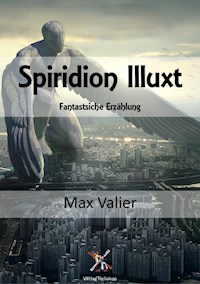 Spiridion Illuxt - Max Valier - E-Book