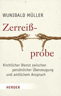 Zerreißprobe - Wunibald Müller - E-Book
