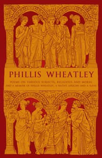 Phillis Wheatley - Phillis Wheatley - E-Book