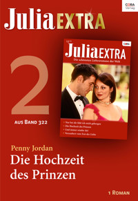 Julia Extra Band 322 - Titel 2: Die Hochzeit des Prinzen - Penny Jordan - E-Book