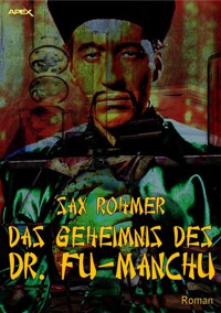 DAS GEHEIMNIS DES DR. FU-MANCHU - Sax Rohmer - E-Book