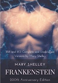 Frankenstein or The Modern Prometheus : The 200th Anniversary Edition - Mary Shelley - E-Book