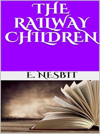 The railway children - E. Nesbit - E-Book