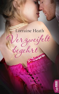 Verzweifelt begehrt - Lorraine Heath - E-Book