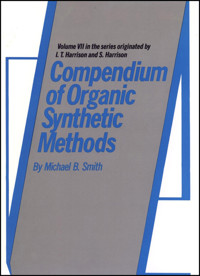 Compendium of Organic Synthetic Methods, Volume 7 - Michael B. Smith - E-Book