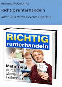 Richtig runterhandeln - Antonio Rudolphios - E-Book