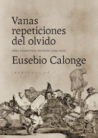 Vanas repeticiones del olvido - Eusebio Calonge - E-Book