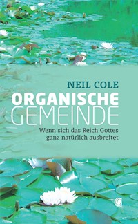 Organische Gemeinde - Neil Cole - E-Book