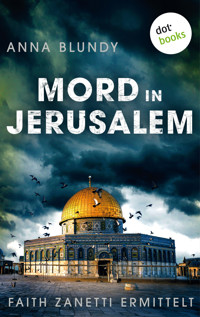 Mord in Jerusalem: Faith Zanetti ermittelt - Band 1 - Anna Blundy - E-Book