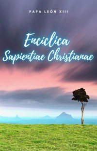 Encíclica Sapientiae Christianae - Papa León XIII - E-Book