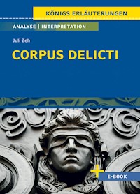 Corpus Delicti von Juli Zeh - Textanalyse und Interpretation - Juli Zeh - E-Book