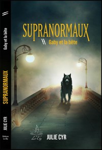 Supranormaux - Tome 2 - Julie Cyr - E-Book