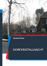 Dorfkristallnacht - Gerhard Roos - E-Book