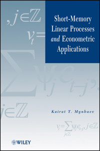 Short-Memory Linear Processes and Econometric Applications - Kairat T. Mynbaev - E-Book