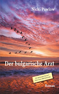 Der bulgarische Arzt - Nicki Pawlow - E-Book