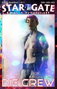 STAR GATE – Staffel 2 – 001-002: Die Crew - Wilfried A. Hary - E-Book