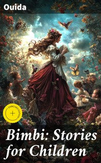 Bimbi: Stories for Children - Ouida - E-Book