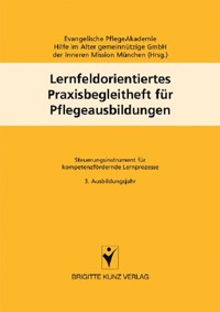 Lernfeldorientiertes Praxisbegleitheft für Pflegeausbildungen - - E-Book