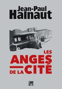 Les anges de la cité - Jean-Paul Halnaut - E-Book