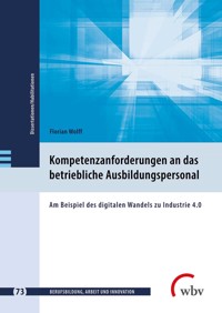 Kompetenzanforderungen an das betriebliche Ausbildungspersonal - Florian Wolff - kostenlos E-Book