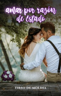 Amar por razón de Estado - Tirso de Molina - E-Book