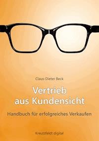 Vertrieb aus Kundensicht - Claus-Dieter Beck - E-Book